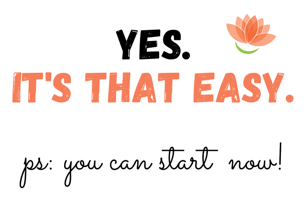 "Yes it's that easy" in peach lettering next to our flower logo and then "p.s. you can start now!" written in black cursive writing.